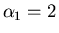 $\alpha_1=2$