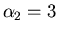 $\alpha_2=3$
