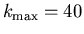 $k_{\max}=40$