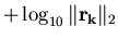 $\displaystyle +\log_{10}\Vert{\mathbf{r_k}}\Vert _2$