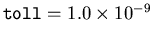 ${\tt toll}=1.0 \times 10^{-9}$
