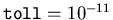 ${\tt toll}=10^{-11}$